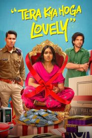 Tera Kya Hoga Lovely (2024) Hindi WEB-DL – 720p | Free Download