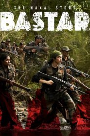 Bastar: The Naxal Story (2024) Hindi WEB-DL – 720p | Free Download