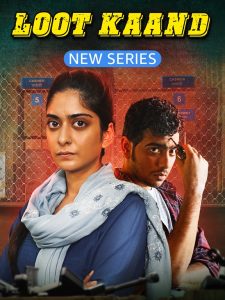 Loot Kaand (Season 1) Hindi WEB-DL – 1080p, 720p, 480p | Free Download