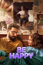 Be Happy (2025) Hindi WEB-DL – 1080p, 720p,480p | Free Download