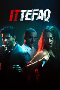 Ittefaq (2017) Hindi WEB-DL – 1080p, 720p, 480p | Free Download