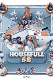 Housefull 5B (2025) Hindi WEB-DL – 1080p, 720p, 480p | Free Download