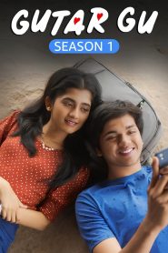 Gutar Gu (Season 1) Hindi WEB-DL – 1080p, 720p, 480p | Free Download