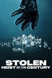 Stolen: Heist of the Century (2025) [Hindi+English] WEB-DL – 1080p, 720p, 480p | Free Download