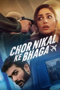 Chor Nikal Ke Bhaga (2023) Hindi WEB-DL – 1080p, 720p, 480p | Free Download