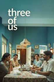 Three of Us (2022) Hindi WEB-DL – 1080p, 720p, 480p | Free Download