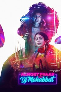 Almost Pyaar with DJ Mohabbat (2023) Hindi WEB-DL – 1080p, 720p, 480p | Free Download
