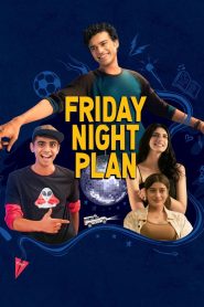 Friday Night Plan (2023) Hindi WEB-DL – 1080p, 720p, 480p | Free Download