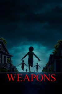 Weapons (2025) English WEB-DL – 1080p, 720p, 480p | Free Download