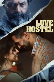 Love Hostel (2022) Hindi WEB-DL – 1080p, 720p, 480p | Free Download