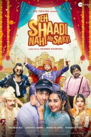 Yeh Shaadi Nahi Ho Sakti (2023) Hindi WEB-DL – 1080p, 720p, 480p | Free Download