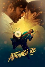 Atrangi Re (2021) Hindi WEB-DL – 1080p, 720p, 480p | Free Download