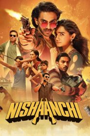 Nishaanchi (2025) Hindi WEB-DL – 1080p, 720p, 480p | Free Download