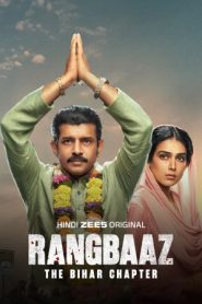 Rangbaaz The Bihar Chapter (2025) Hindi WEB-DL – 1080p, 720p, 480p | Free Download