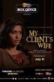 My Client’s Wife (2020) Hindi WEB-DL – 1080p, 720p, 480p | Free Download
