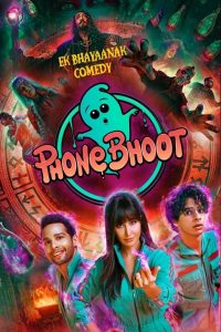 Phone Bhoot (2022) Hindi WEB-DL – 1080p, 720p, 480p | Free Download