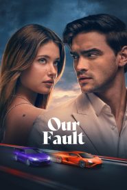 Our Fault (2025) [Hindi+Spanish] WEB-DL – 1080p, 720p, 480p | Free Download